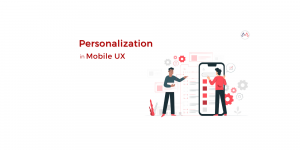 Personalization in mobile UX