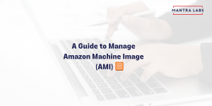 A-Guide-to-Manage-Amazon-Machine-Images